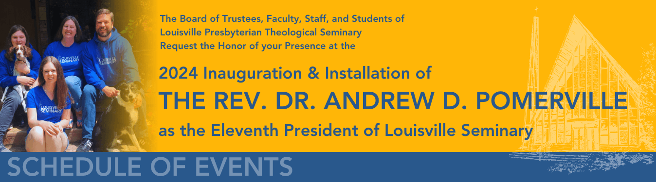 2024 Inauguration & Installation of The Rev. Dr. Andrew D. Pomerville as the Eleventh President of Louisville Seminary