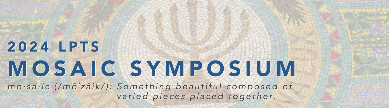 2024 LPTS Mosaic Symposium