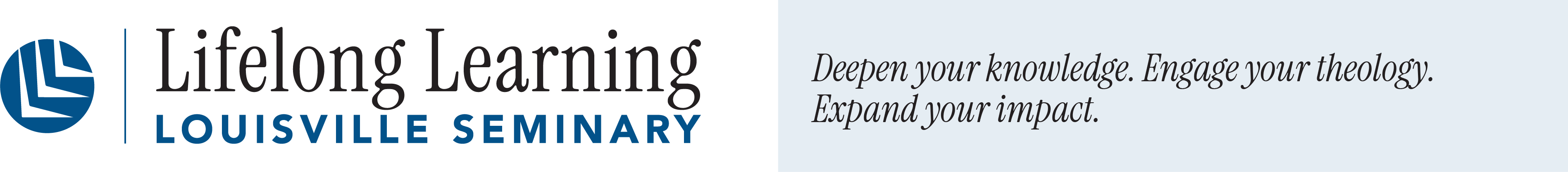 Lifetime Learning @ Louisville Seminary. Deepen your knowledge. Engage your theology. Expand your impact.