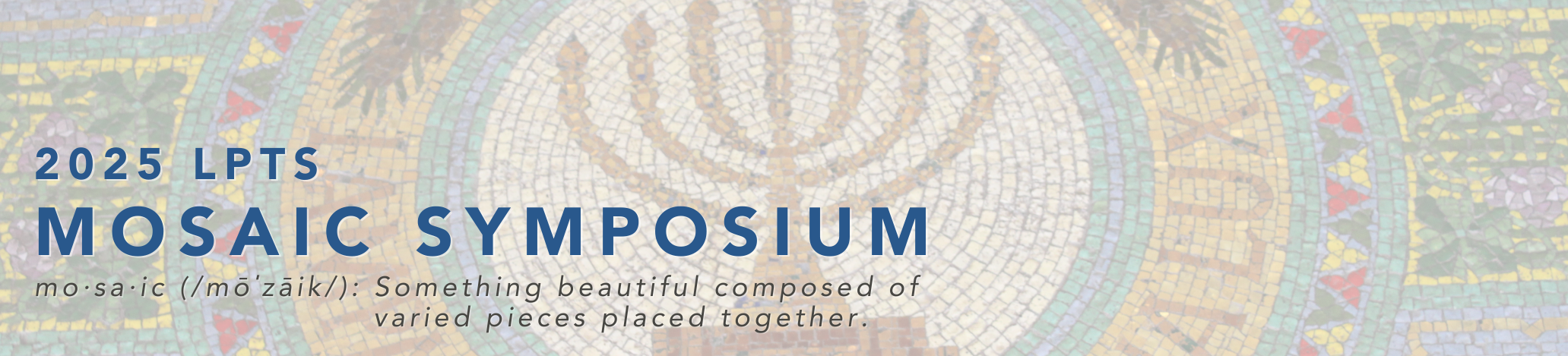 2025 LPTS Mosaic Symposium